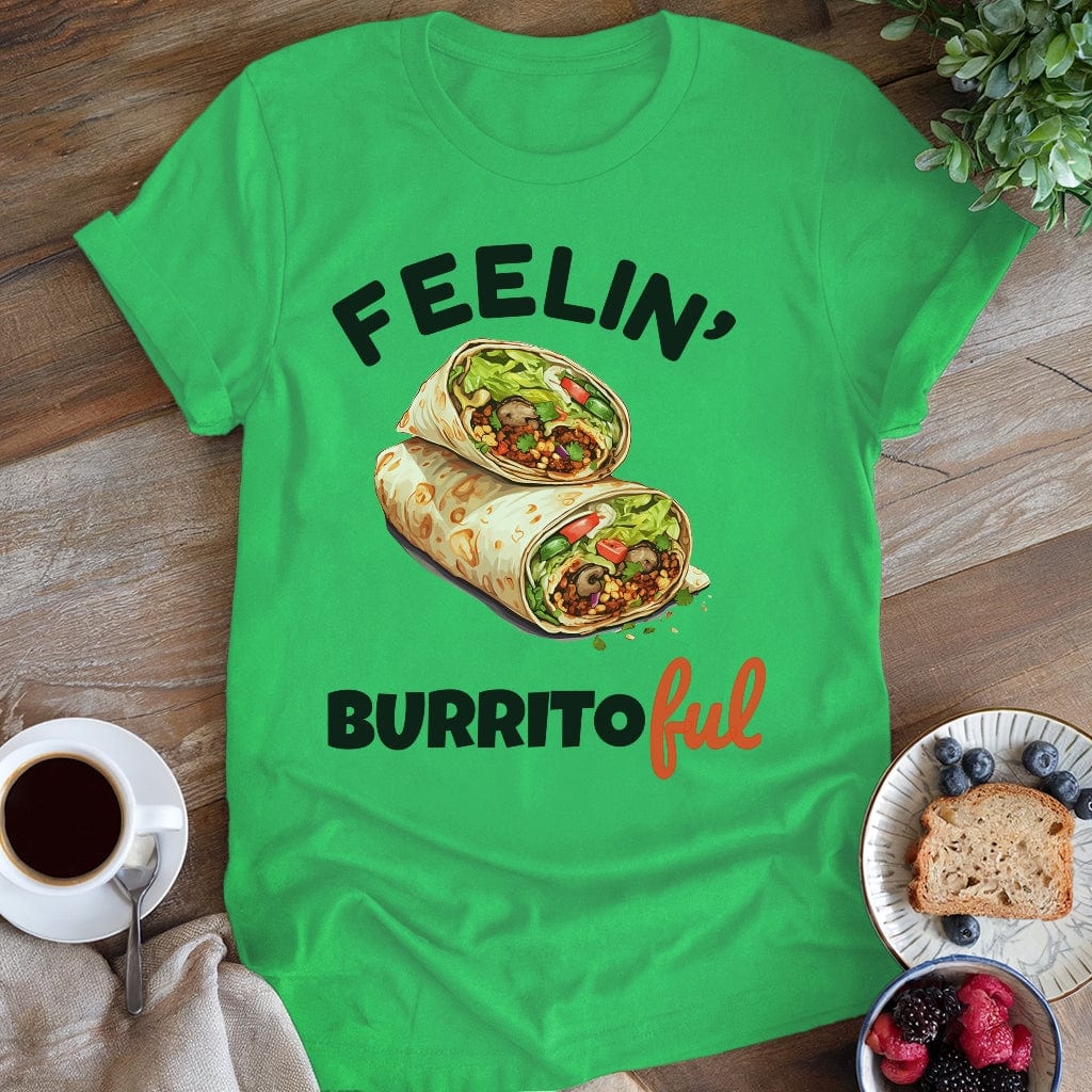 wearyourapron Feelin Burritoful T-Shirt T-Shirt Irish Green / S