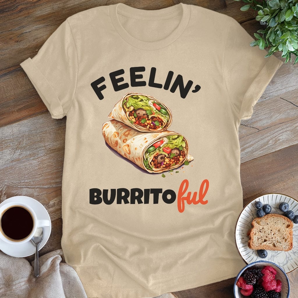 wearyourapron Feelin Burritoful T-Shirt T-Shirt Natural / S