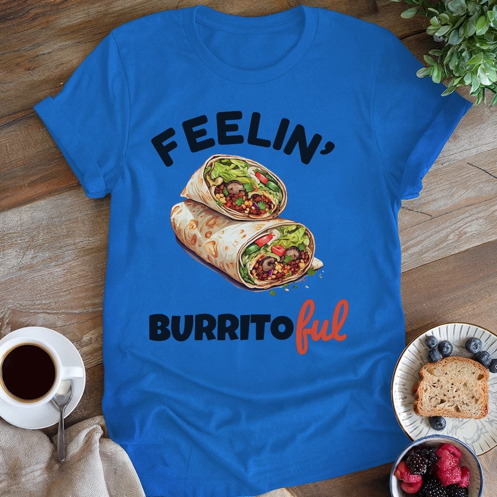 wearyourapron Feelin Burritoful T-Shirt T-Shirt Royal / S