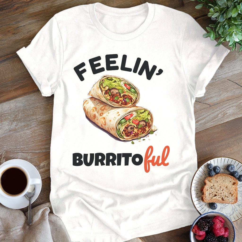 wearyourapron Feelin Burritoful T-Shirt T-Shirt White / S
