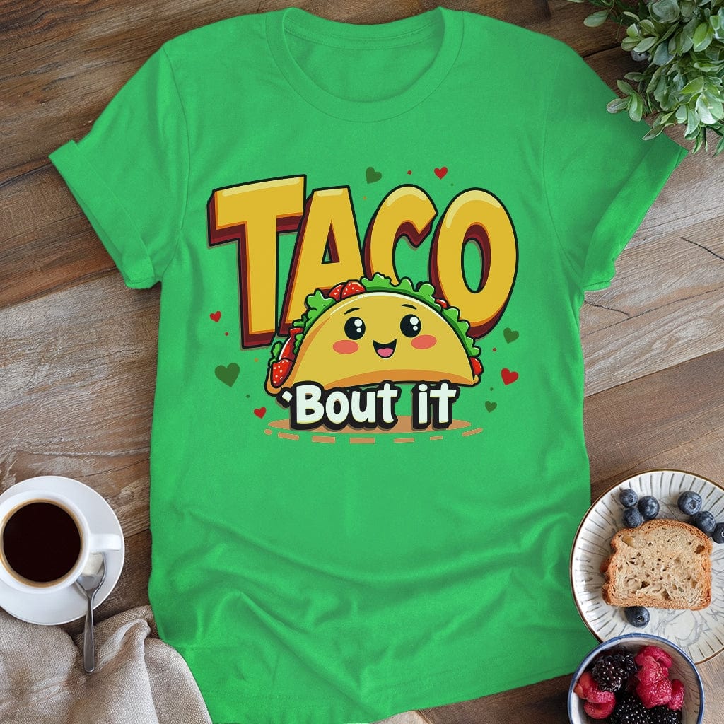 wearyourapron Taco Bout It T-Shirt T-Shirt Irish Green / S